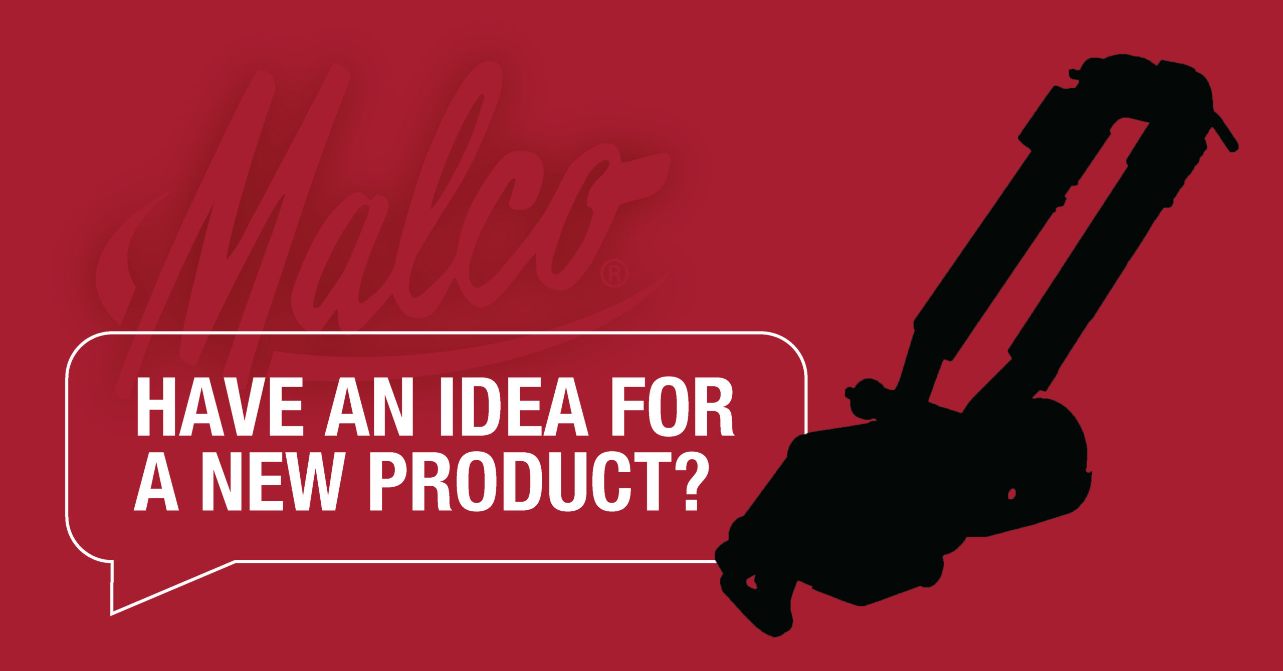submit your product ideas for Malco